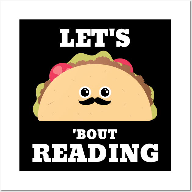 Lets Taco Bout Reading - Funny Reading Teacher Wall Art by Hello Sunshine